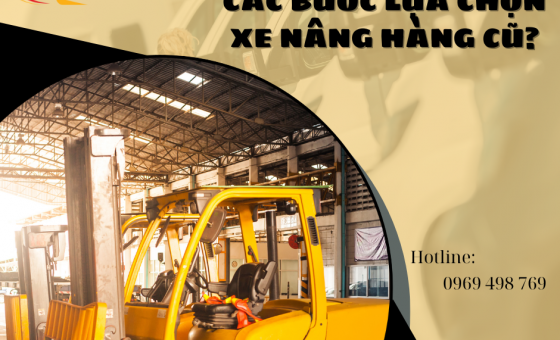 Bạn chọn xe nâng hàng cũ như thế nào?