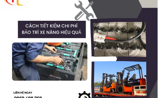 Cách tiết kiệm chi phí bảo trì xe nâng hiệu quả