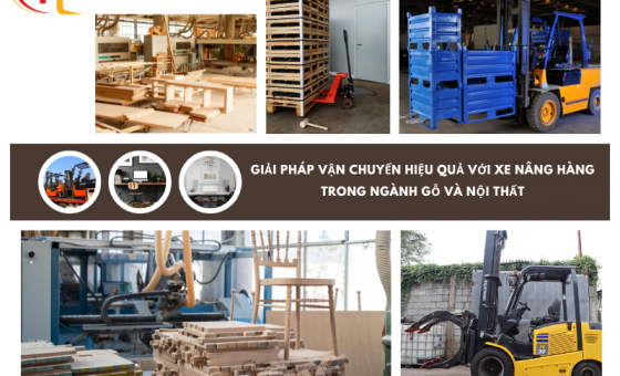 Giải pháp vận chuyển hiệu quả với xe nâng hàng trong ngành gỗ và nội thất