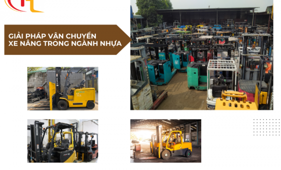 Giải pháp vận chuyển hiệu quả với xe nâng hàng trong ngành nhựa