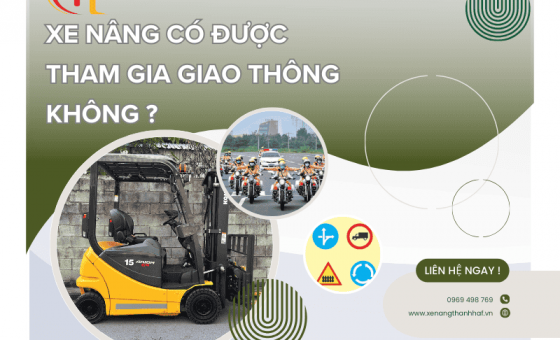 Xe nâng có được tham gia giao thông không ?
