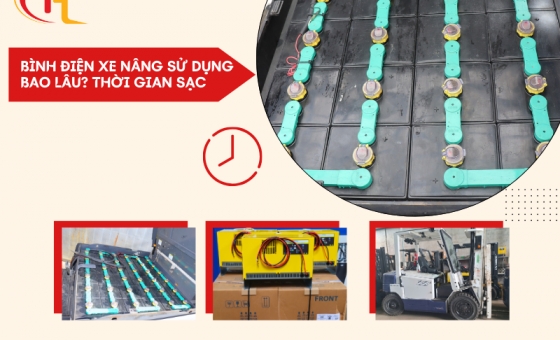 BÌNH ĐIỆN XE NÂNG SỬ DỤNG BAO LÂU? THỜI GIAN VÀ TỐC ĐỘ SẠC