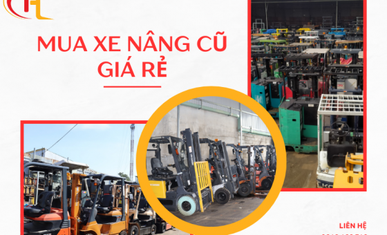 Mua Xe Nâng Cũ Giá Rẻ: Bí Quyết Chọn Xe Chất Lượng Cao, Tiết Kiệm Chi Phí