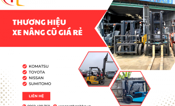 Những thương hiệu xe nâng cũ giá rẻ uy tín nhất trên thị trường hiện nay