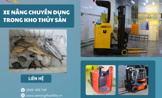 Xe Nâng Chuyên Dụng Trong Kho Thủy Sản: Giải Pháp Hoàn Hảo Cho Lĩnh Vực Đông Lạnh