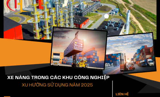 Xe nâng trong các khu công nghiệp - Xu hướng sử dụng năm 2025