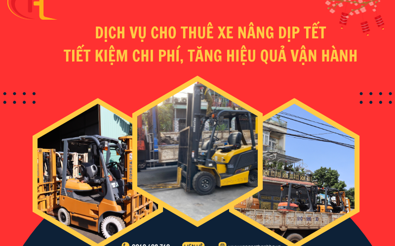 Dịch vụ cho thuê xe nâng dịp Tết: Tiết kiệm chi phí, tăng hiệu quả vận hành