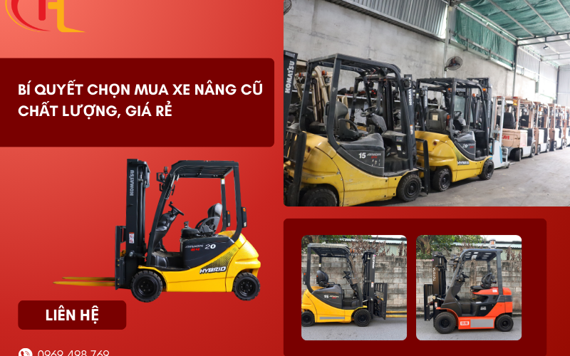 Bí Quyết Chọn Mua Xe Nâng Cũ Chất Lượng Giá Rẻ