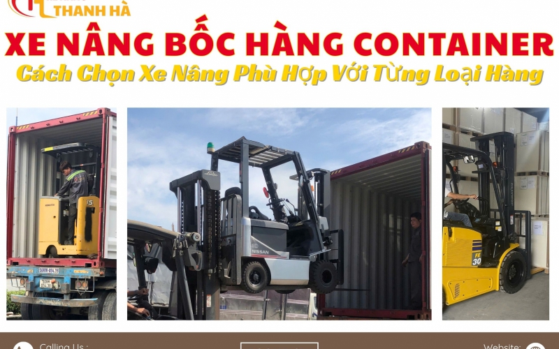 Xe Nâng Bốc Hàng Container: Cách Chọn Xe Nâng Phù Hợp Với Từng Loại Hàng
