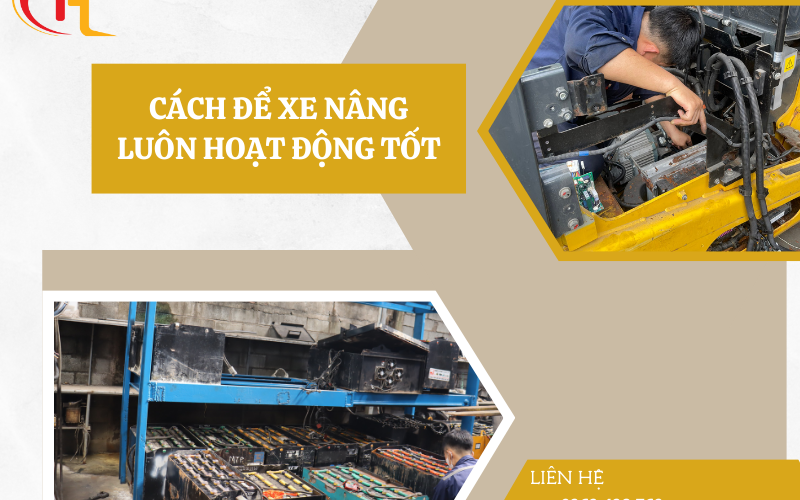 LÀM THẾ NÀO ĐỂ DUY TRÌ XE NÂNG LUÔN HOẠT ĐỘNG TỐT
