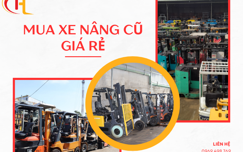 Mua Xe Nâng Cũ Giá Rẻ: Bí Quyết Chọn Xe Chất Lượng Cao, Tiết Kiệm Chi Phí