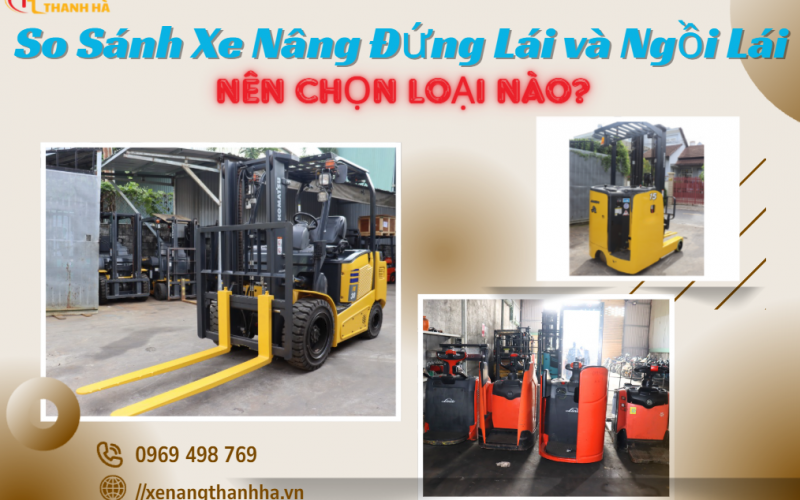 So Sánh Xe Nâng Đứng Lái và Ngồi Lái: Nên Chọn Loại Nào?