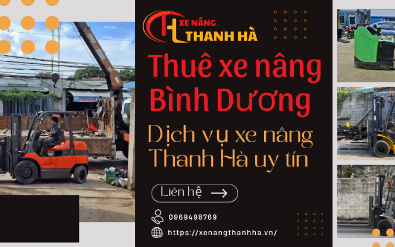 Thuê Xe Nâng Bình Dương - Dịch Vụ Xe Nâng Thanh Hà Uy Tín, Giá Rẻ