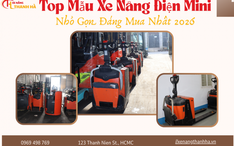 Top Mẫu Xe Nâng Điện Mini Nhỏ Gọn Đáng Mua Nhất 2026